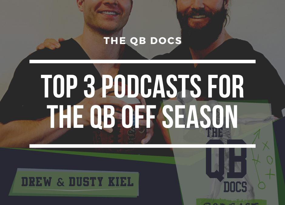 Top 3 Podcasts For the QB Off Season